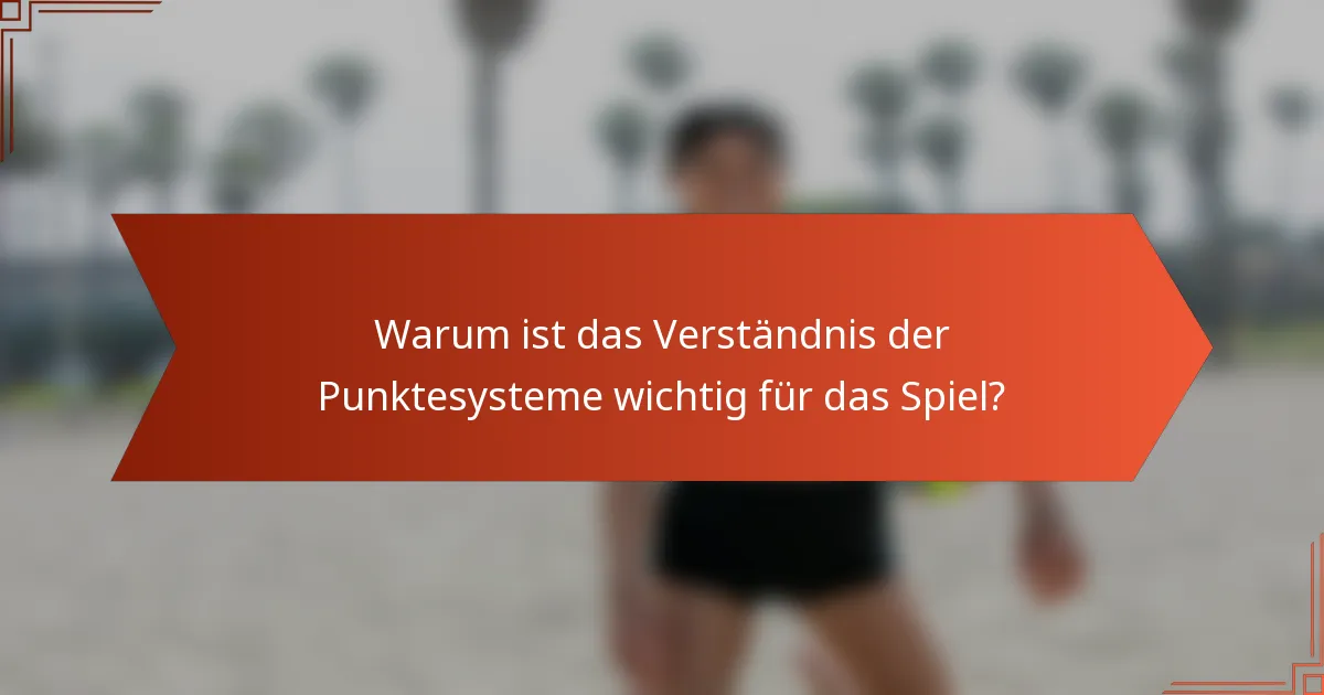 Warum ist das Verständnis der Punktesysteme wichtig für das Spiel?