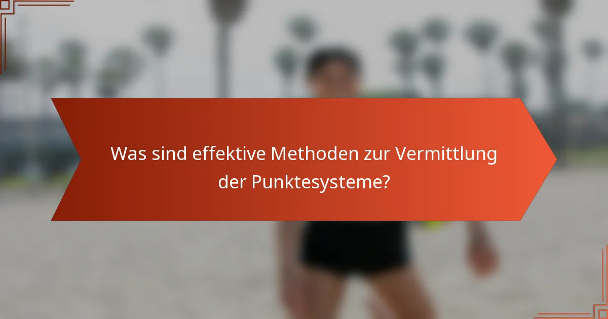 Was sind effektive Methoden zur Vermittlung der Punktesysteme?