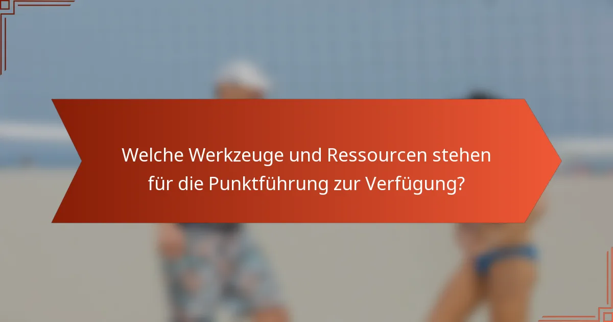 Welche Werkzeuge und Ressourcen stehen für die Punktführung zur Verfügung?