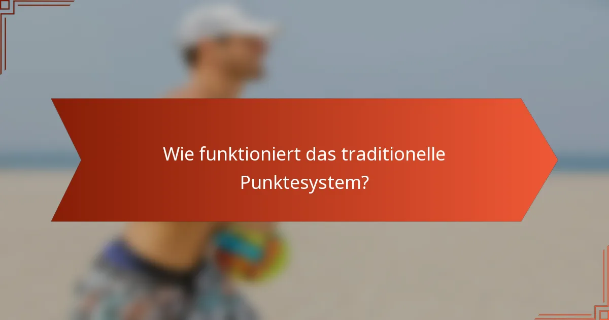 Wie funktioniert das traditionelle Punktesystem?